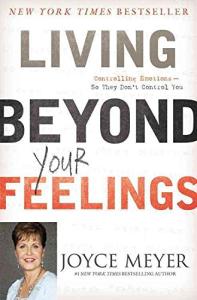 Living beyond your feelings