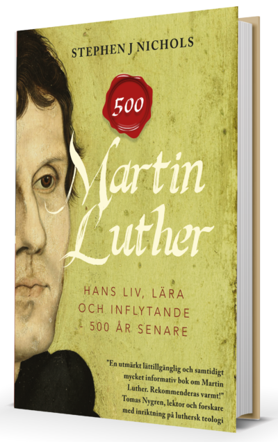 Martin Luther, hans liv, lära och inflytande - 500 år senare
