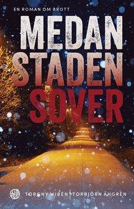 Medan staden sover, en roman om brott