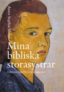 Mina bibliska storasystrar, glimtar från Nya Testamentet