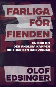 Farliga för fienden, en bok om den andliga kampen- och hur den kan vinnas