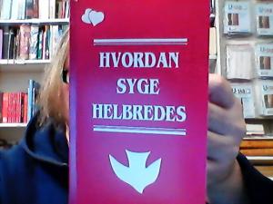 HVORDAN SYGE HELBREDES
