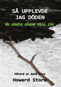 Så upplevde jag döden, en andra chans till liv