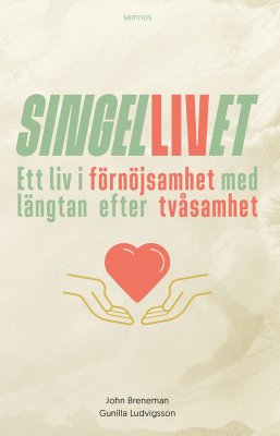 Singellivet, Ett liv i förnöjsamhet med längtan efter tvåsamhet