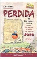 La ciudad perdida de los topos sabios, Un Viaje Por el Tiempo a la Epoca de Jose (Sabio y Prudente