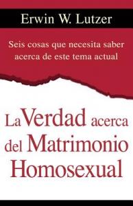 "La Verdad acerca del Matrimonio Homosexual