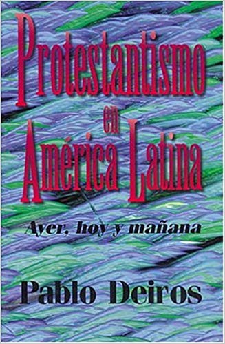 Protestantismo en América Latina ayer, hoy y manana