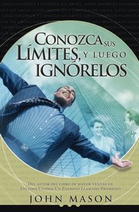 Conozca sus limites y luego ignorelos