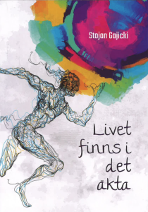 Livet finns i det äkta