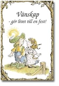 Vänskap - gör livet till en fest!