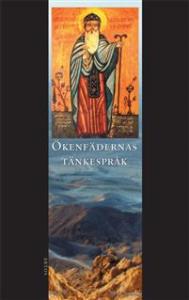 Ökenfädernas tänkespråk: : Apophtegmata patrum : den alfabetiska samlingen i urval