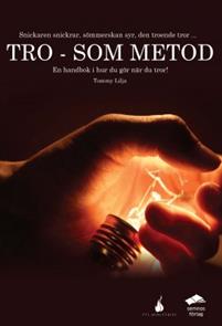 Tro som metod: en handbok i hur du gör när du tror
