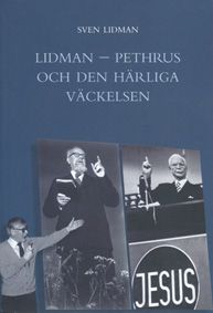 Lidman, Pethrus och den härliga väckelsen