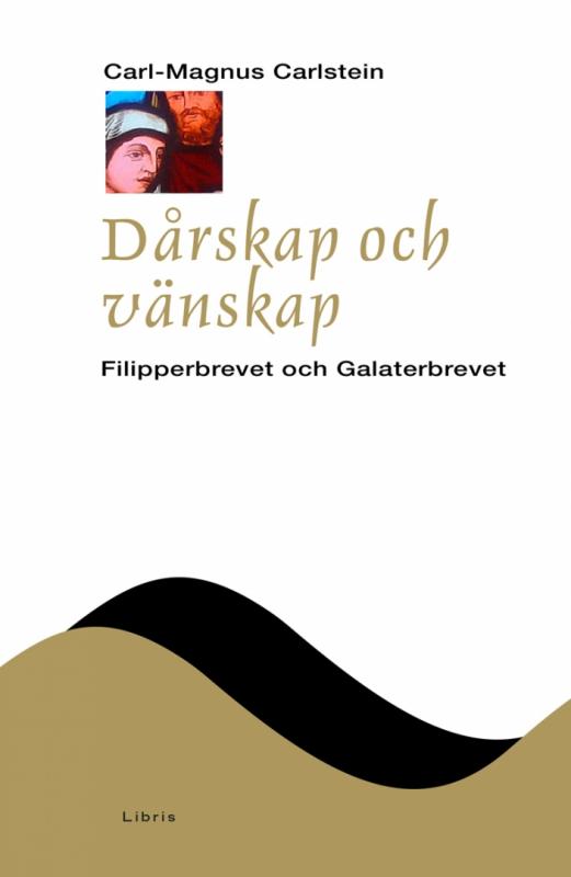 Dårskap och vänskap, Galaterbrevet ochFilipperbrevet