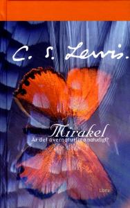 Mirakel, är det övernaturliga naturligt?