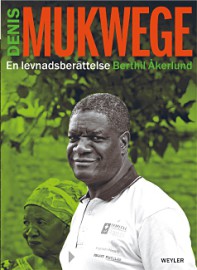 Denis Mukwege, en levnadsberättelse