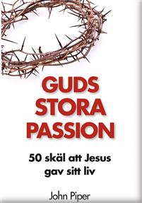 Guds stora passion, 50 skäl att Jesus gav sitt liv
