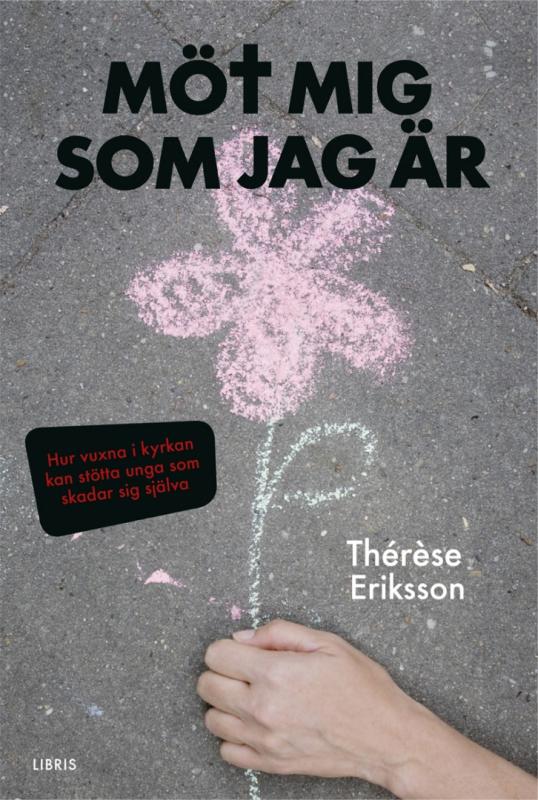 Möt mig som jag är, hur vuxna i kyrkan kan stödja unga som skadar sig själva