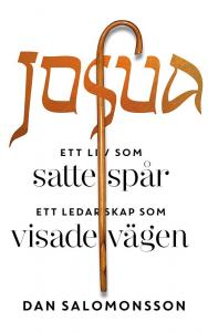 Josua, Ett liv som satte spår, ett ledarskap som visade vägen