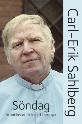 Söndag, en andaktsbok för årets alla söndagar