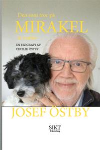 Den som tror på mirakel är realist, om Josef Östby