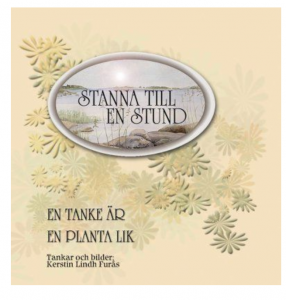 Stanna till en liten stund, en tanke är en planta lik