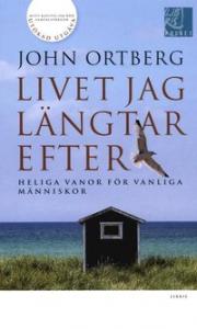 Livet jag längtar efter, heliga vanor för vanliga människor, pocket