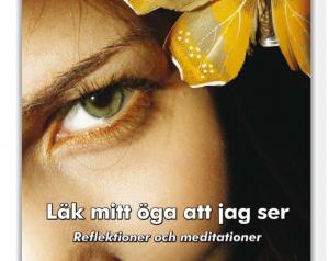 Läk mitt öga, reflektioner och meditationer