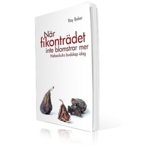 När fikonträden inte blomstrar mer: Habackuks budskap idag