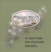 Stanna till en stund, en delad tanke blir sällan halv