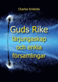 Guds rike: lärjungaskap och enkla församlingar