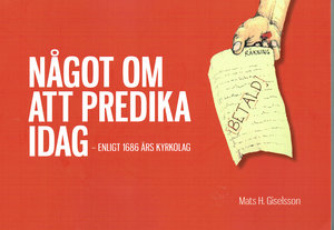 Något om att predika idag - enligt 1686 års kyrkolag