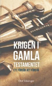 Krigen i gamla testamentet: Ett försök att förstå