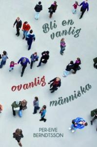 Bli en vanlig, ovanlig människa