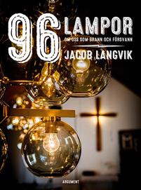 96 lampor: Om oss som brann och försvann