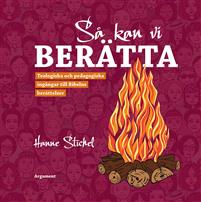 Så kan vi berätta: Teologiska och pedagogiska ingångar till Bibelns berättelser