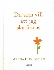 Du som vill att jag ska finnas