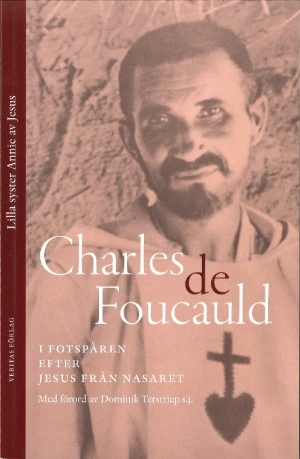Charles de Foucauld, i fotspåren efter Jesus från Nasaret