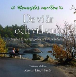 De vi är och vill vara, tankar kring oss själva och våra relationer