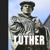 Luther, om kamp och frihet