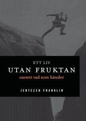 Ett liv utan fruktan oavsett vad som händer