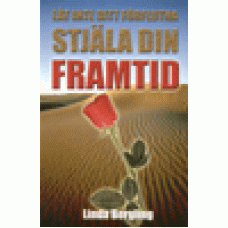 Låt inte ditt förflutna stjäla din framtid