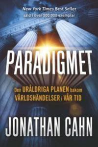 Paradigmet, Den uråldriga planen bakom världshändelser i vår tid
