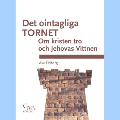 Det ointagliga tornet. Om kristen tro och Jehovas vittnen