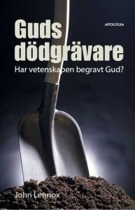 Guds dödgrävare: har vetenskapen begravt Gud?
