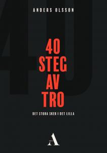 40 steg av tro, det stora sker i det lilla