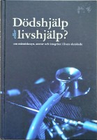 Dödshjälp eller livshjälp