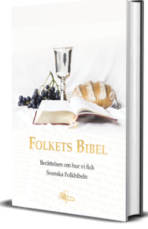 Folkets bibel, berättelsen om hur vi fick Svenska Folkbibeln