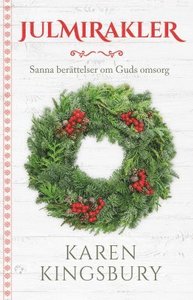 Julmirakler, Sanna berättelser om Guds omsorg ny uppl.