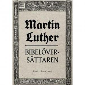 Martin Luther, bibelöversättaren